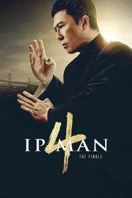 Diệp Vấn 4: Hồi Cuối - Ip Man 4: The Finale (2019)