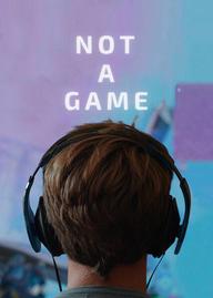 Hơn cả trò chơi - Not a Game (2020)