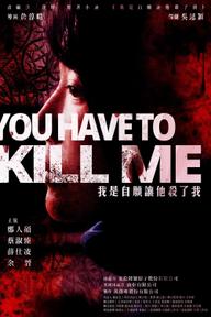 Bạn phải hạ tôi - You Have To Kill Me (2021)