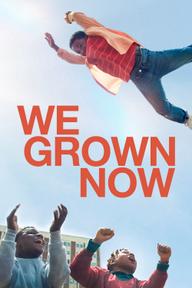 Chúng Ta Đã Trưởng Thành - We Grown Now (2024)