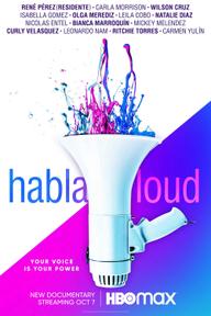 Hãy Lên Tiếng Thật Lớn - Habla Loud (2022)