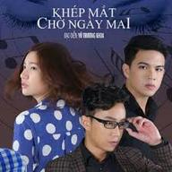 Khép Mắt Chờ Ngày Mai - Khép Mắt Chờ Ngày Mai (2015)