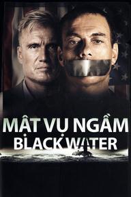 Mật Vụ Ngầm - Black Water (2018)