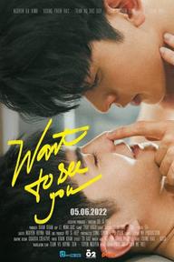 Muốn Nhìn Thấy Em - Want to See You (2022)