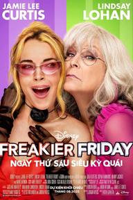 Ngày Thứ Sáu Siêu Kỳ Quái - Freakier Friday (2025)