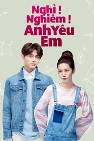 Nghỉ Nghiêm Anh Yêu Em - Attention Love (2017)