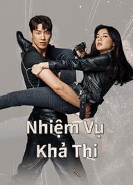 Nhiệm Vụ Khả Thi - Mission:Possible (2021)