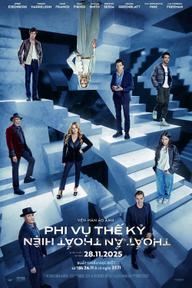 Phi Vụ Thế Kỷ 3: Thoắt Ẩn Thoắt Hiện - Now You See Me: Now You Don't (2025)