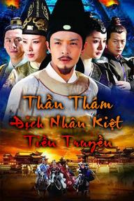 Thần Thám Địch Nhân Kiệt Tiền Truyện - God of Detectives Nhan Kiet Prequel (2010)