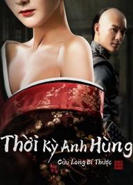 Thời Kỳ Anh Hùng Cửu Long Bí Thược - Age of The Legend (2021)